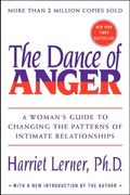 The Dance of Anger: A Woman's Guide to Changing the Pattern of Intimate Relationships