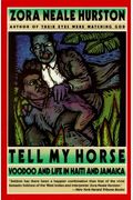 Tell My Horse: Voodoo And Life In Haiti And Jamaica