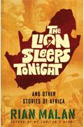 The Lion Sleeps Tonight: And Other Stories Of Africa