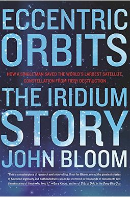 Eccentric Orbits: The Iridium Story Eccentric Orbits: The Iridium Story