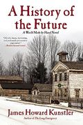 A History Of The Future: A World Made By Hand Novel