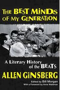The Best Minds Of My Generation: A Literary History Of The Beats