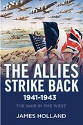 The Allies Strike Back, 1941-1943 (The War In The West)