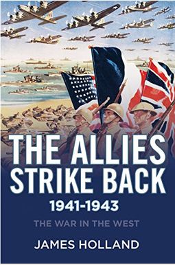 The Allies Strike Back, 1941-1943 (The War In The West) The Allies Strike Back, 1941-1943 (The War In The West)