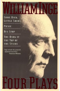 Four Plays: Come Back Little Sheba; Picnic; Bus Stop; The Dark At The Top Of The Stairs Four Plays: Come Back Little Sheba; Picnic; Bus Stop; The Dark At The Top Of The Stairs