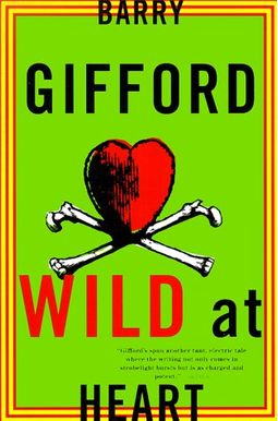 Wild At Heart: The Story Of Sailor And Lula Wild At Heart: The Story Of Sailor And Lula