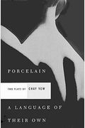 Porcelain And A Language Of Their Own: Two Plays