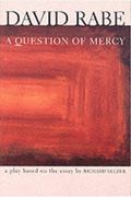 A Question Of Mercy: A Play Based On The Essay By Richard Selzer