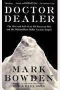 Doctor Dealer: The Rise And Fall Of An All-American Boy And His Multimillion-Dollar Cocaine Empire