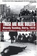 Those Are Real Bullets: Bloody Sunday, Derry, 1972