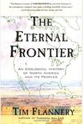 The Eternal Frontier: An Ecological History Of North America And Its Peoples