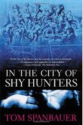 In The City Of Shy Hunters: A Novel