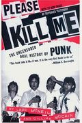 Please Kill Me: The Uncensored Oral History Of Punk