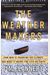The Weather Makers: How Man Is Changing The Climate And What It Means For Life On Earth