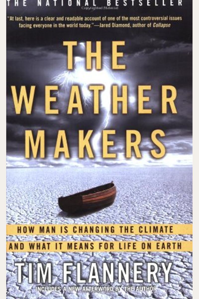 The Weather Makers: How Man Is Changing The Climate And What It Means For Life On Earth