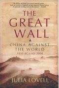 The Great Wall: China Against The World, 1000 Bc - Ad 2000