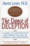 The Dance Of Deception: A Guide To Authenticity And Truth-Telling In Women's Relationships