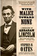 With Malice Toward None: A Biography of Abraham Lincoln