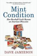 Mint Condition: How Baseball Cards Became An American Obsession