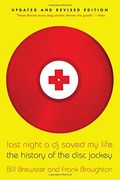 Last Night A Dj Saved My Life: The History Of The Disc Jockey
