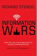 Information Wars: How We Lost The Global Battle Against Disinformation And What We Can Do About It