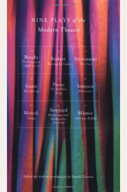 Nine Plays of the Modern Theater: Includes: Waiting for Godot; The Visit; Tango; The Caucasian Chalk Circle; The Balcony; Rhinoceros; et al Nine Plays of the Modern Theater: Includes: Waiting for Godot; The Visit; Tango; The Caucasian Chalk Circle; The Balcony; Rhinoceros; et al