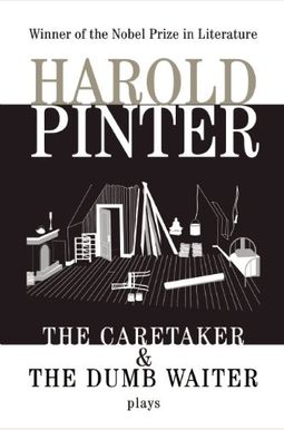 The Caretaker: And, The Dumb Waiter: Two Plays The Caretaker: And, The Dumb Waiter: Two Plays