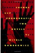 Cosmos And Pornografia: Two Novels