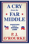 A Cry From The Far Middle: Dispatches From A Divided Land