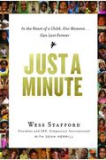 Just a Minute: In the Heart of a Child, One Moment ... Can Last Forever