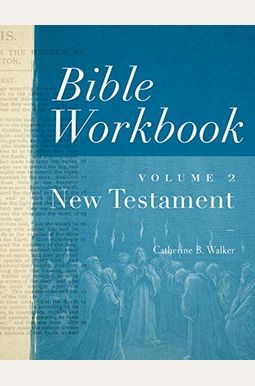 Bible Workbook Vol. 2 New Testament: Volume 2 Bible Workbook Vol. 2 New Testament: Volume 2