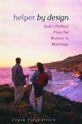 Helper By Design: God's Perfect Plan For Women In Marriage