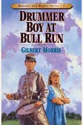 Drummer Boy At Bull Run: Volume 1
