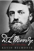 D.l. Moody: A Life: Innovator, Evangelist, World-Changer