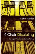 4 Chair Discipling: Growing A Movement Of Dis