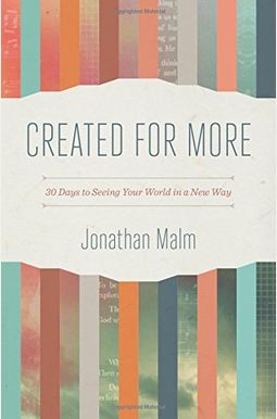 Created For More: 30 Days To Seeing Your World In A New Way Created For More: 30 Days To Seeing Your World In A New Way