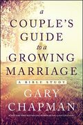 A Couple's Guide To A Growing Marriage: A Bible Study