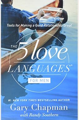 The 5 Love Languages for Men: Tools for Making a Good Relationship Great The 5 Love Languages for Men: Tools for Making a Good Relationship Great