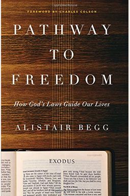 Pathway To Freedom: How God's Laws Guide Our Lives Pathway To Freedom: How God's Laws Guide Our Lives