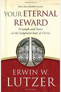 Your Eternal Reward: Triumph And Tears At The Judgment Seat Of Christ