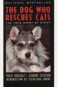 The Dog Who Rescues Cats: True Story Of Ginny, The