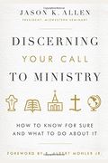 Discerning Your Call To Ministry: How To Know For Sure And What To Do About It