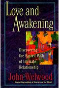 Love And Awakening: Discovering The Sacred Path Of Intimate Relationship