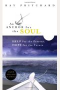 An Anchor for the Soul: Help for the Present, Hope for the Future