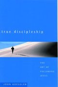 True Discipleship: The Art Of Following Jesus