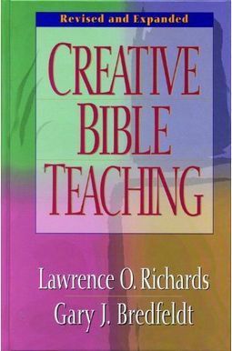 Buy Creative Bible Teaching Book By: Richards L O