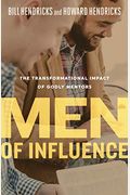 Men Of Influence: The Transformational Impact Of Godly Mentors
