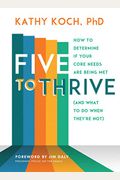 Five to Thrive: How to Determine If Your Core Needs Are Being Met (and What to Do When They're Not)