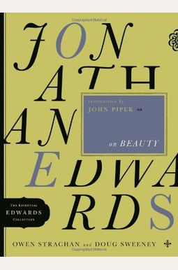 Jonathan Edwards On Beauty: Volume 2 Jonathan Edwards On Beauty: Volume 2