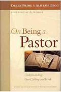 On Being A Pastor: Understanding Our Calling And Work
